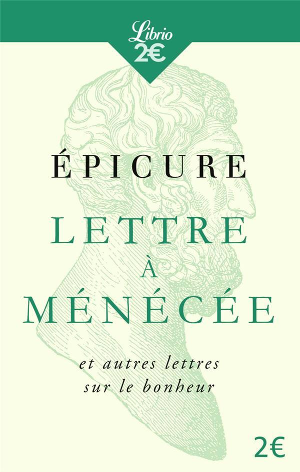 Lettre à Ménécée et autres lettres sur le bonheur