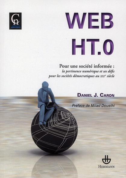 Web HT.0 ; pour une société informée ; la pertinence numérique et ses défis pour les sociétés démocr