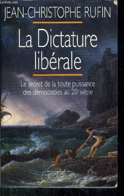 Vente Livre :                                    La dictature libérale
- Jean-Christophe Rufin                                     