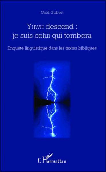 Yhwd descend: je suis celui qui tombera - enquete linguistique dans les textes bibliques