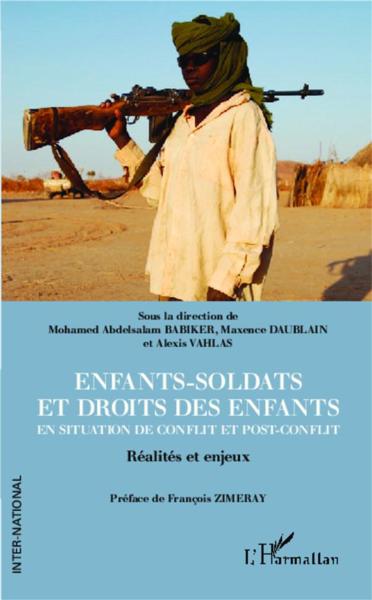Enfants-soldats et droits des enfants en situation de conflit et post conflit ; réalités et enjeux