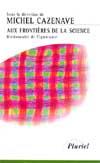 Aux frontieres de la science - dictionnaire de l'ignorance