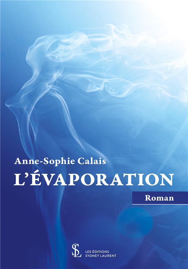 Vente Livre :                                    L'évaporation
- Anne-Sophie Calais                                     