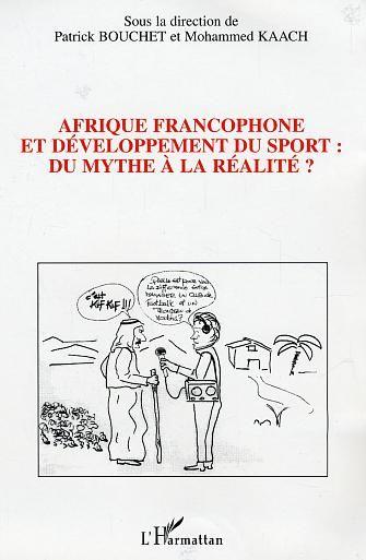 Afrique francophone et developpement du sport du mythe a la realite ?