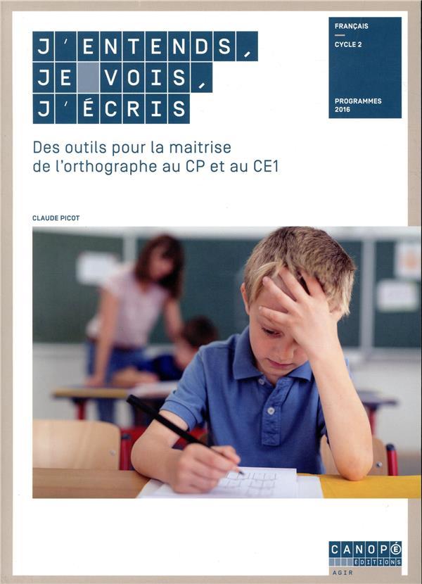 J'entends, je vois, j'écris ; des outils pour la maîtrise de l'orthographe au CP et au CE1