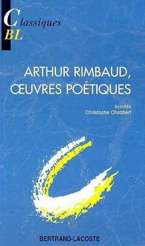 Oeuvres poétiques, d'Arthur Rimbaud
