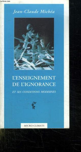 L'enseignement de l'ignorance et ses conditions modernes