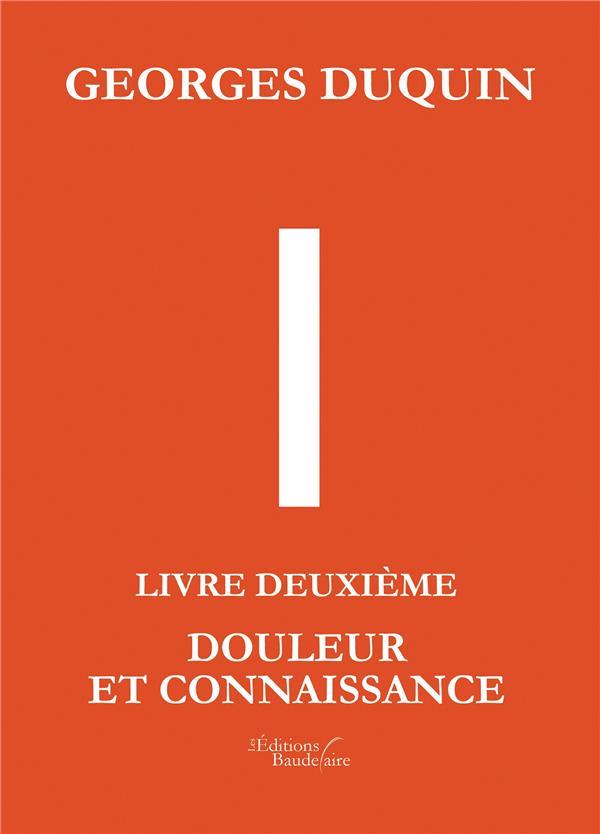 Vente Livre :                                    I t.2 ; douleur et connaissance
- Georges Duquin                                     