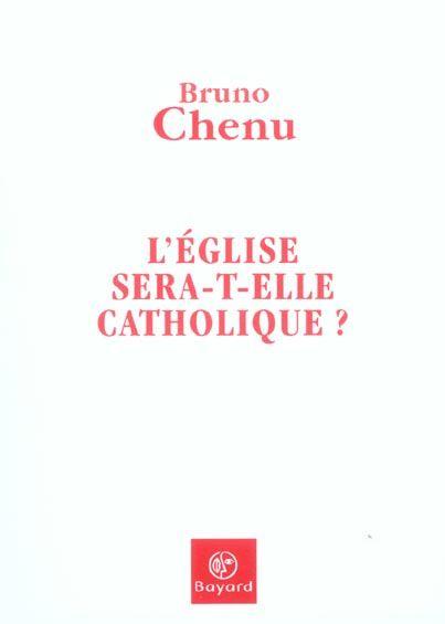 Eglise Sera-T-Elle Catholique ?