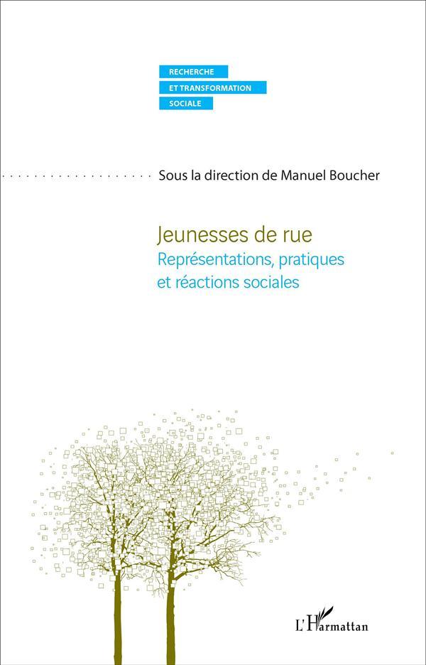 Jeunesses de rue ; représentations, pratiques et réactions sociales