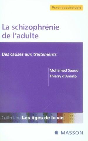 La schizophrénie de l'adulte ; des causes aux traitements