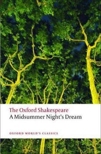 A MIDSUMMER NIGHT'S DREAM - THE OXFORD SHAKESPEARE  - William Shakespeare  