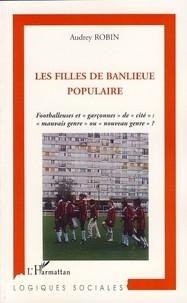 Les filles de banlieue populaire ; footballeuses et garçonnes de cité : 'mauvais genre' ou 'nouveau 
