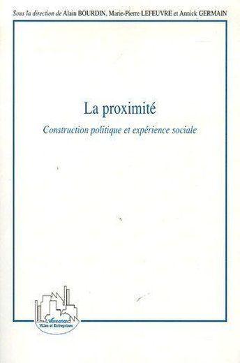 La proximité ; construction politique et expérience sociale