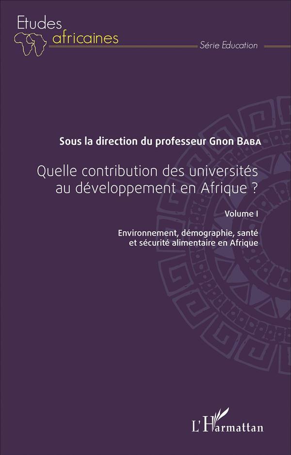 Quelle contribution des universités au développement en Afrique ? t.1 ; environnement, démographie, 