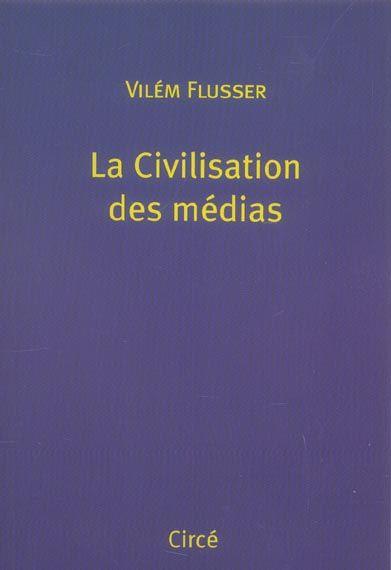 La civilisation des medias