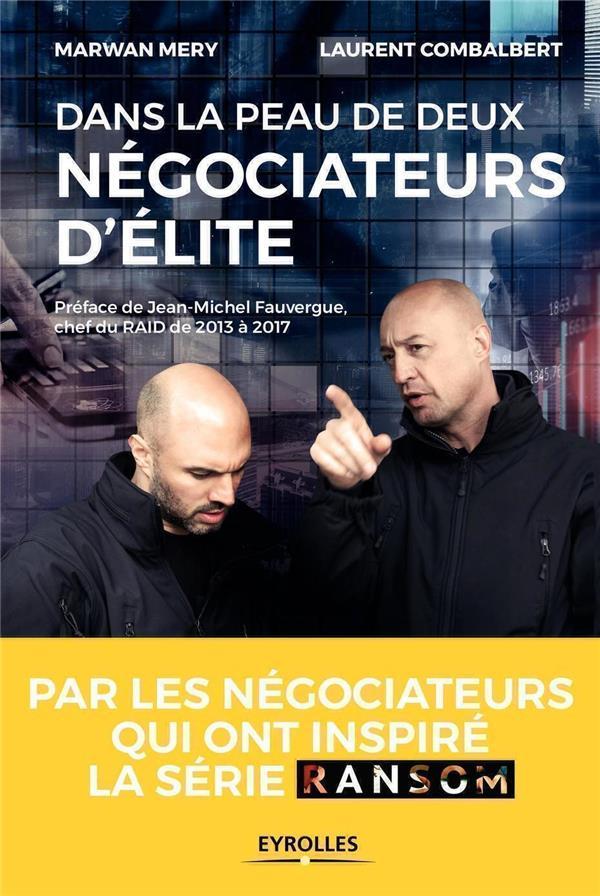 Vente Livre :                                    Dans la peau de deux négociateurs d'élite
- Laurent Combalbert  - Marwan Mery                                     