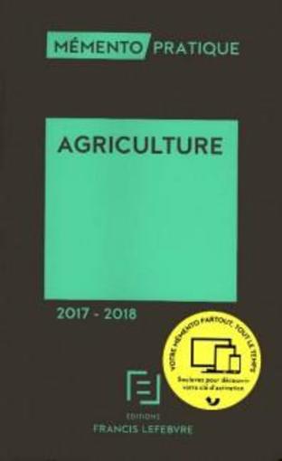 Mémento pratique ; agriculture (édition 2017/2018)