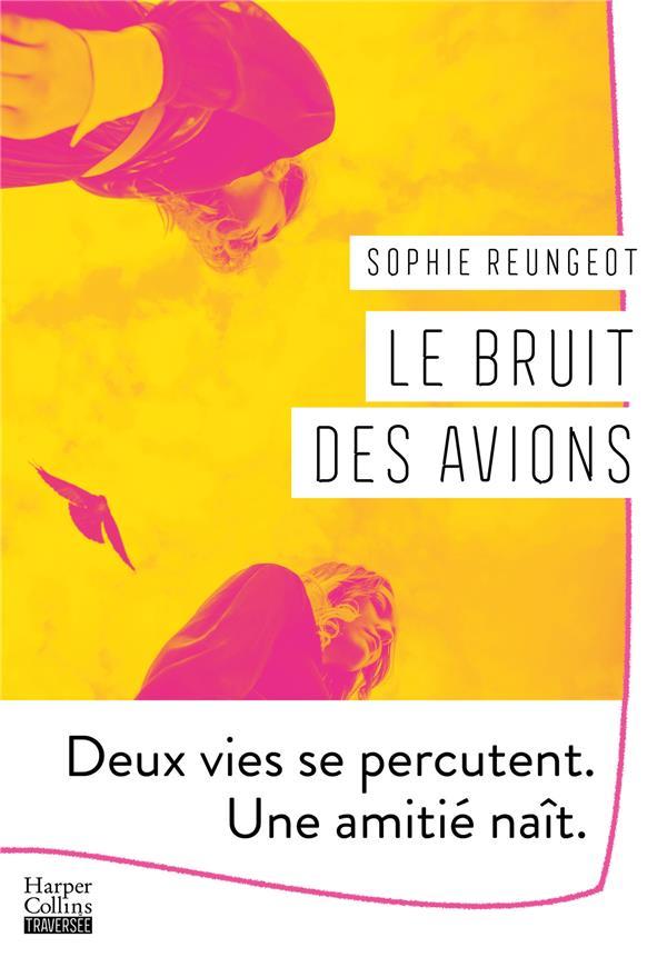 Vente Livre :                                    Le bruit des avions
- Sophie REUNGEOT                                     