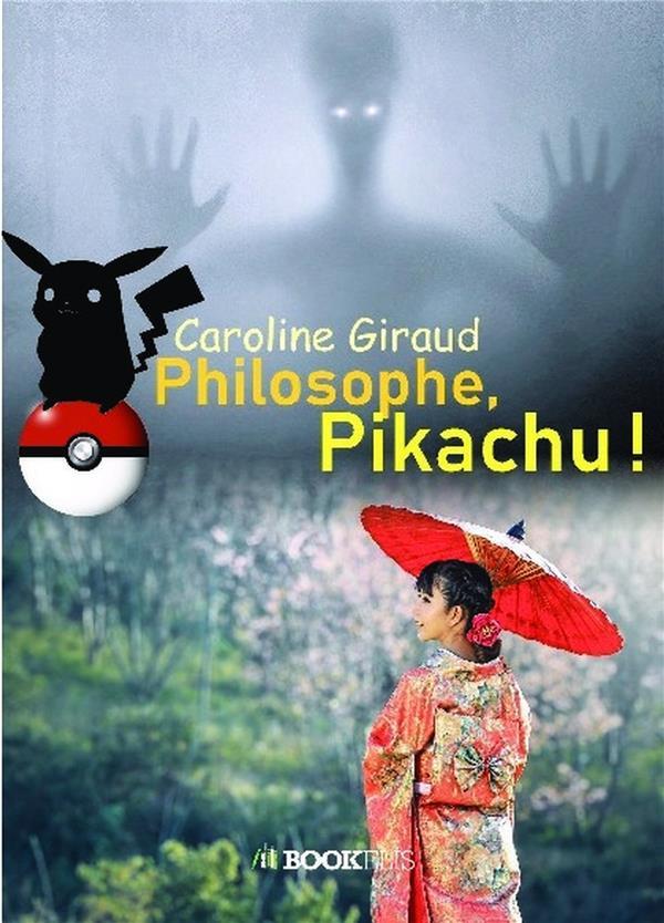 Vente Livre :                                    Philosophe, Pikachu !
- Caroline Giraud                                     