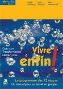 Vivre Enfin ! Guerison, Transformation, Lacher Prise