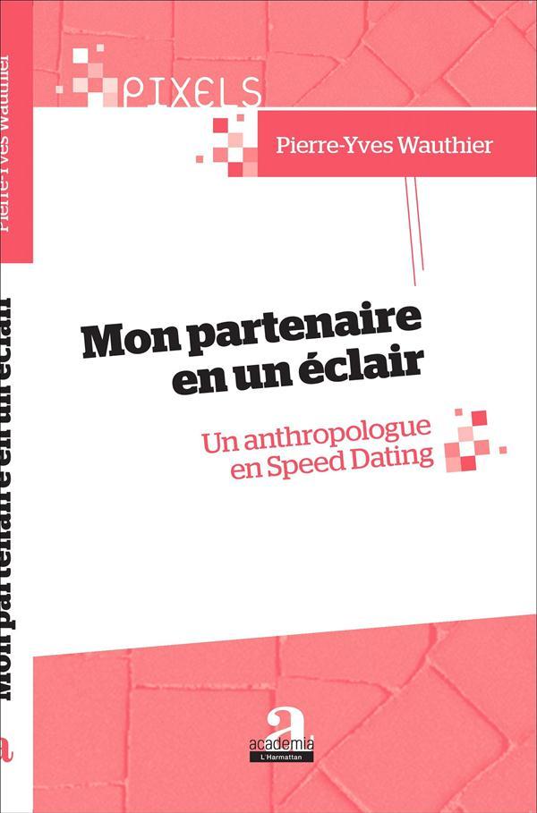 Mon partenaire en un éclair ; un anthropologue en speed dating