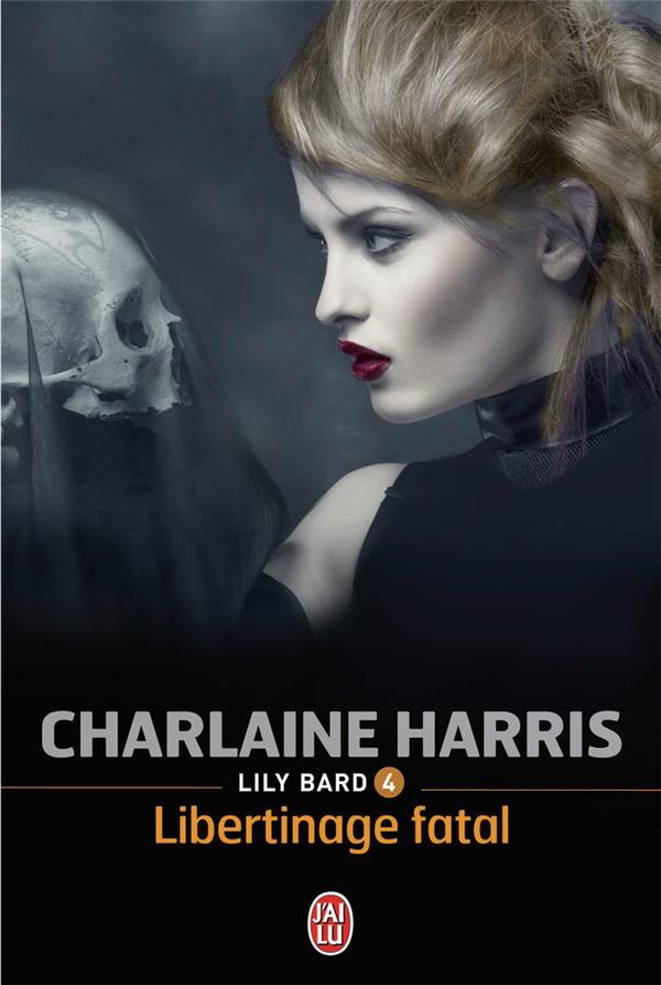 Lily Bard t.4 ; libertinage fatal  - Charlaine Harris  