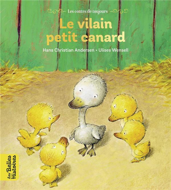 Vente Livre :                                    Le vilain petit canard
- Hans Christian Andersen  - Ulises Wensell                                     
