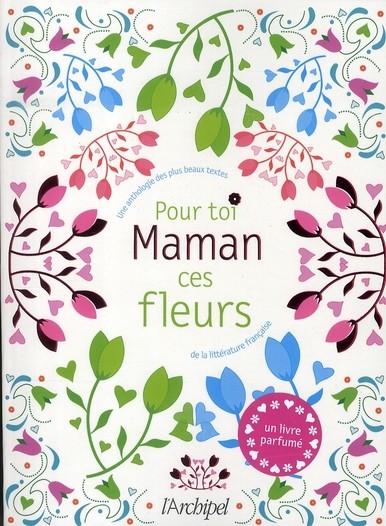 Pour toi maman ces fleurs