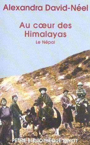 Alexandra David-Néel, Au coeur des Himalayas - Le Népal - crédits : chapitre.com