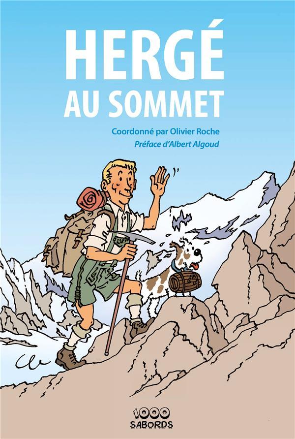 Hergé au sommet  - Olivier Roche  