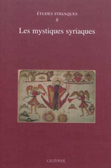 Etudes syriaques 8 - les mystiques syriaques