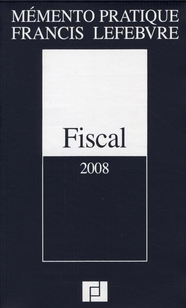 Memento Pratique ; Mémento Fiscal (Edition 2008)