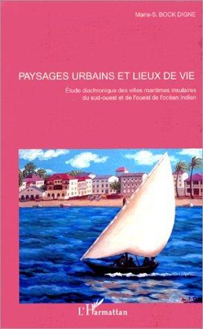 Paysages urbains et lieux de lieux de vie - etude diachronique des villes maritimes insulaires du su