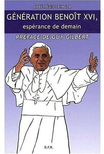 Génération Benoît XVI ; espérance de demain