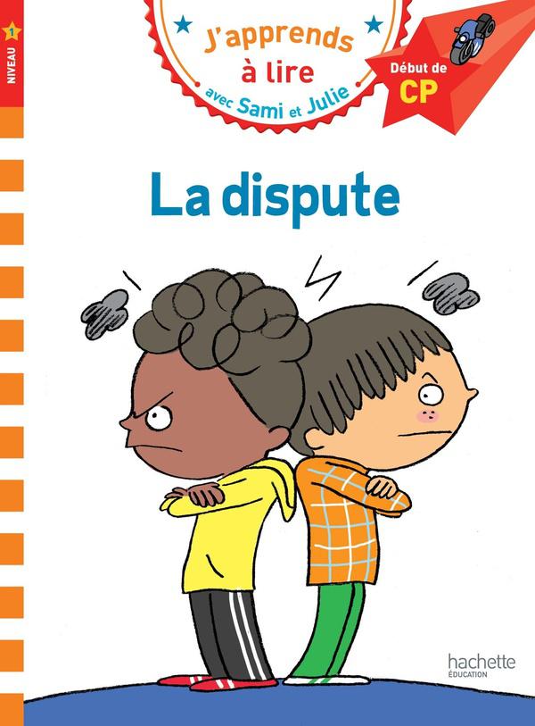J'apprends à lire avec Sami et Julie ; CP ; niveau 1 ; la dispute