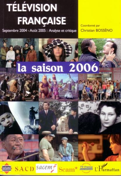 Television francaise la saison 2006 - une analyse des programmes du 1er septembre 2004 au 31 aout 20