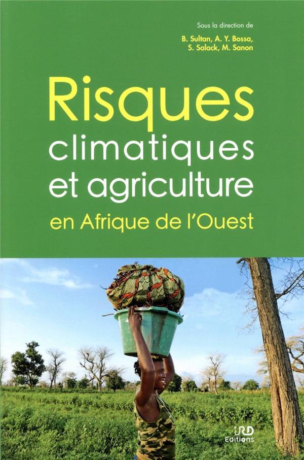 Vente Livre :                                    Risques climatiques et agriculture en Afrique de l'Ouest
- Benjamin Sultan  - Moussa Sanon  - A. Y. Bossa  - S. Salack                                     