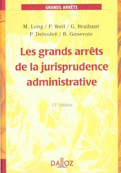 Vente Livre :                                    Les Grands Arrets De La Jurisprudence Administrative ; 13e Edition
- Marceau Long  - Guy Braibant  - Prosper Weil  - Pierre Delvolvé  - Bruno Genevois                                     