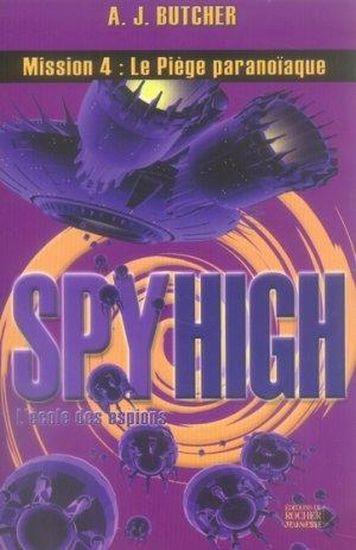 Spy high, mission 4 ; le piège paranoïaque