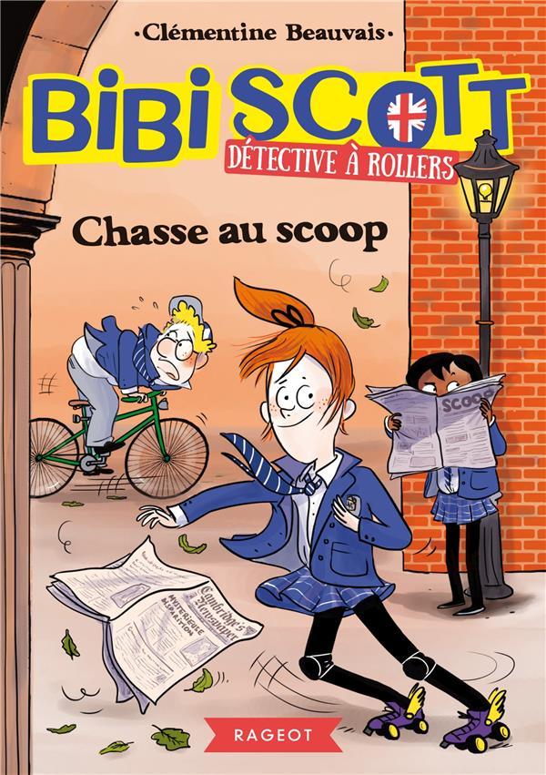Vente Livre :                                    Bibi Scott détective à rollers ; chasse au scoop
- Beauvais Clementine                                     