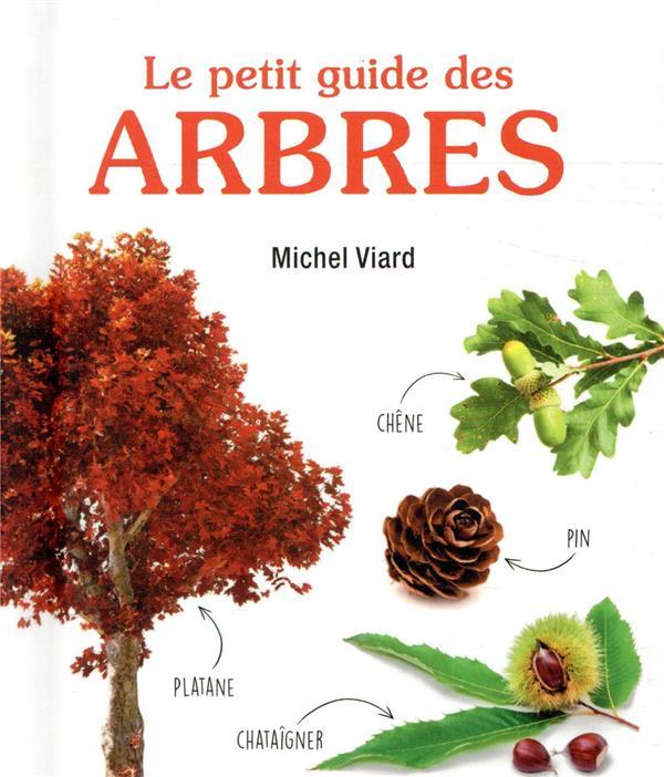 Vente Livre :                                    Le petit guide des arbres
- Michel Viard                                     