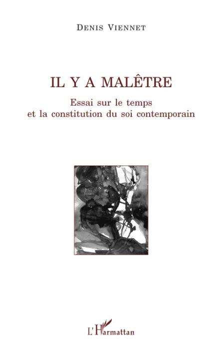 Il y a malêtre ; essai sur le temps et la constitution du soi contemporain