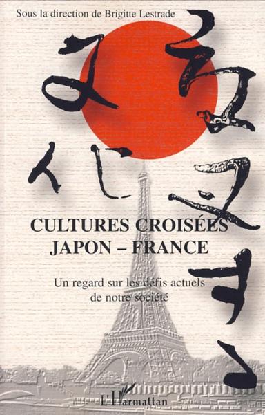 Cultures croisées japon france ; un regard sur les défis actuels de notre société