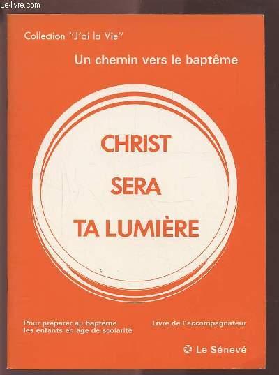 Christ sera ta lumiere - livre animateur