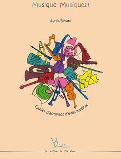 Musique, musiques ! cahiers d'activités d'éveil musicale  - Agnes Berard  