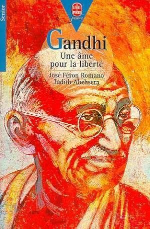 Gandhi ; une âme pour la liberté