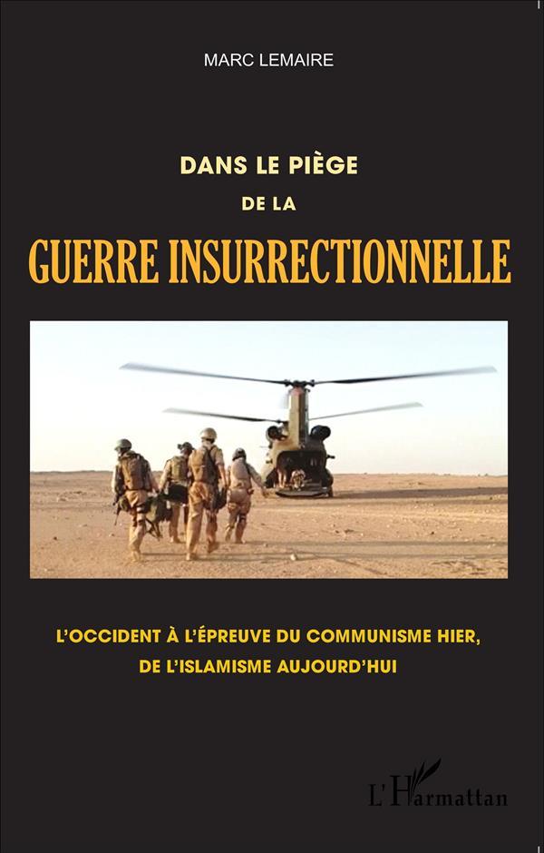 Dans le piège de la guerre insurrectionnelle ; l'Occident à l'épreuve du communisme hier, de l'islam