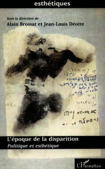 L'epoque de la disparition - politique et esthetique