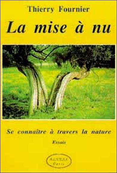 La Mise A Nu - Se Connaitre A Travers La Nature